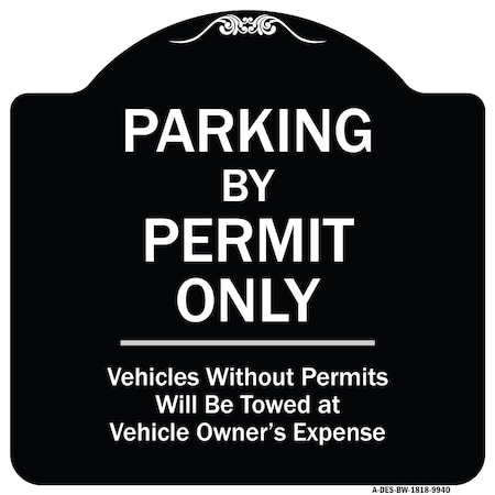 Signmission Designer Series-Parking By Permit Vehicles Without Permits Will Be Towed, 18" x 18", BW-1818-9940 A-DES-BW-1818-9940